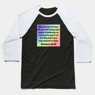 Bible Verse Romans 15:13 Baseball T-Shirt